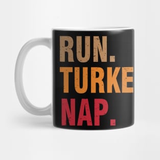 Run Turkey Nap Funny Turkey Trot Thanksgiving Mug